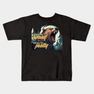 Feed me honey and tell me I'm pretty Kids T-Shirt